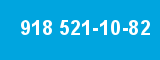 918 521-10-82 918 521-10-82